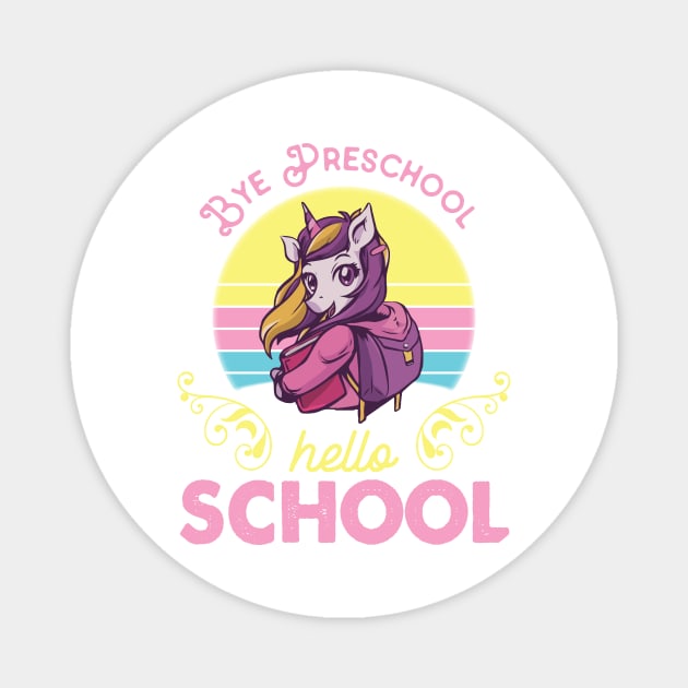 Unicorn Teacher Seniors Students Bye Preschool Hello School First Day Of School Magnet by Cowan79